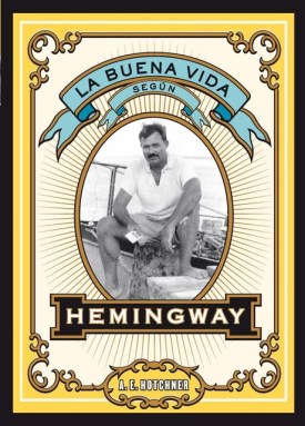 La buena vida segun Hemingway